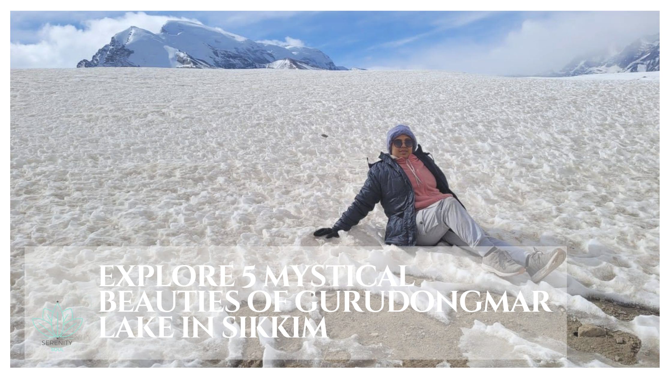 Explore 5 Mystical Beauties of Gurudongmar Lake in Sikkim